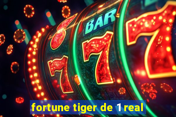 fortune tiger de 1 real